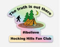 The Hocking Hills Store holographic bumper sticker featuring Bigfoot, a tent, trees, and the text "The truth is out there #ibelieve Hocking Hills Fan Club".
